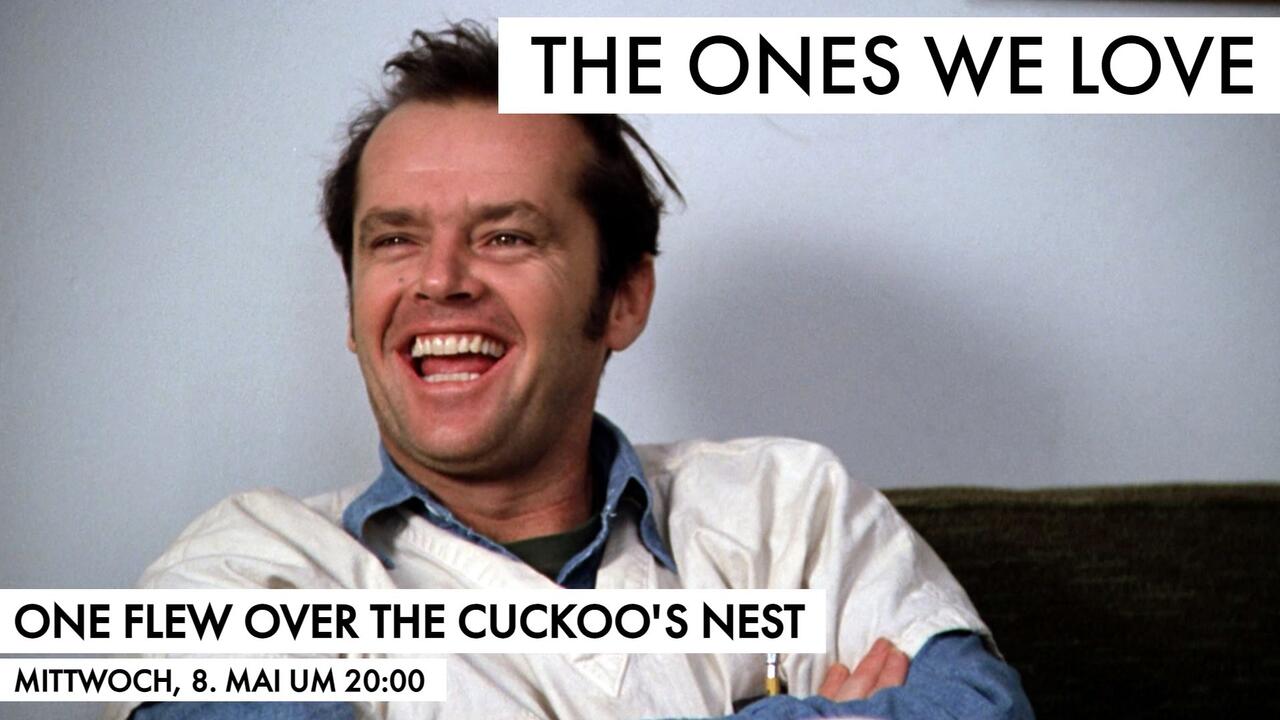 The Ones We Love One Flew Over the Cuckoos Nest