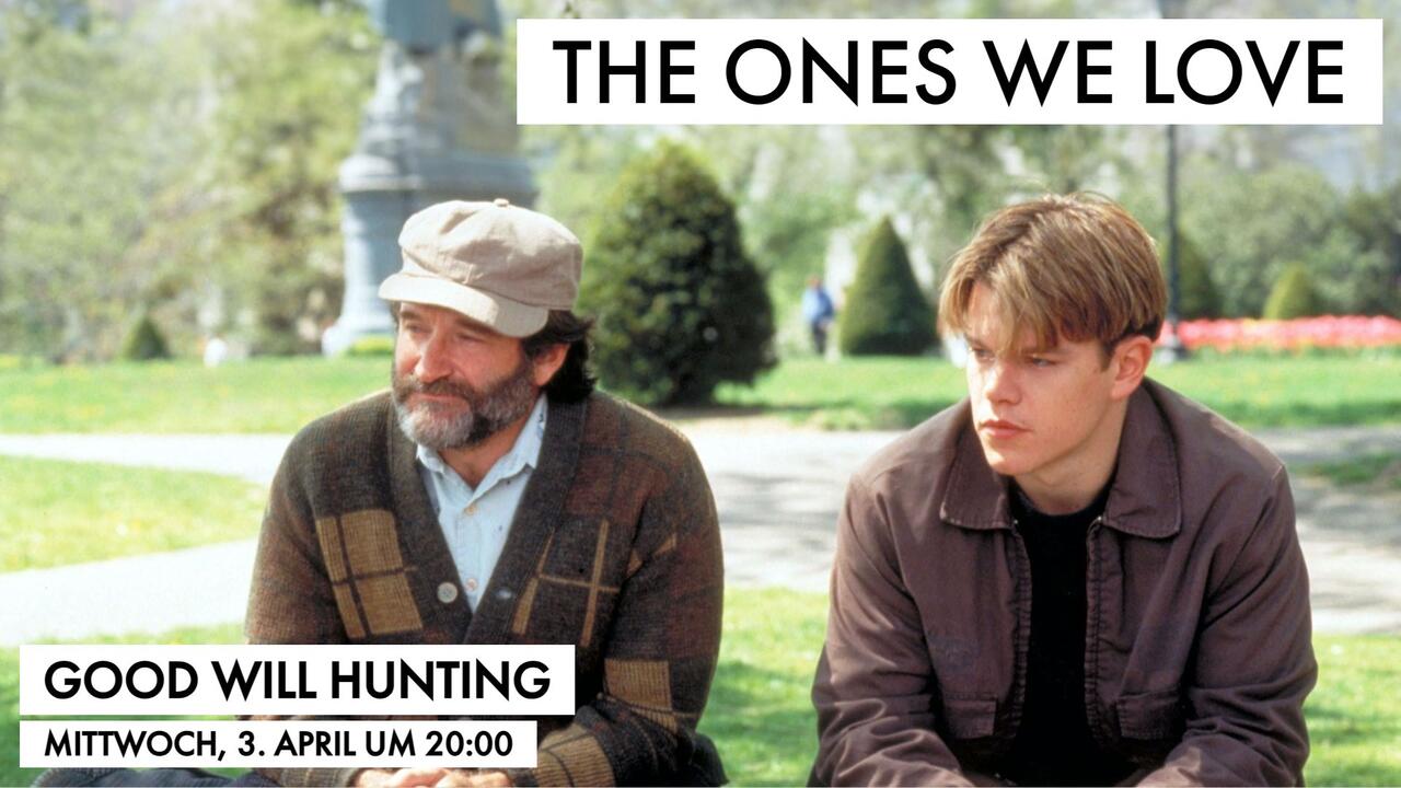 The Ones We Love Good Will Hunting